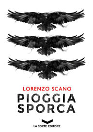 Title: Pioggia Sporca, Author: Lorenzo Scano