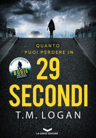Title: 29 secondi, Author: T.M. LOGAN