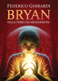 Title: BRYAN: Nella terra dei mezzidemoni, Author: Federico Ghirardi