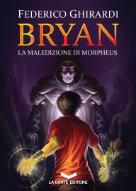 Title: BRYAN 3: La maledizione di Morpheus, Author: Federico Ghirardi