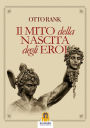 Il Mito della Nascita degli Eroi