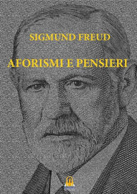 Title: Aforismi e Pensieri, Author: Sigmund Freud