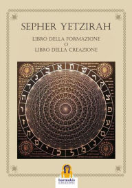 Title: Sepher Yetzirah: Libro della Formazione o Libro della Creazione, Author: aa.vv.