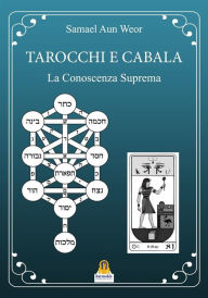 Title: Tarocchi e Cabala: La Conoscenza Suprema, Author: Samael Aun Weor