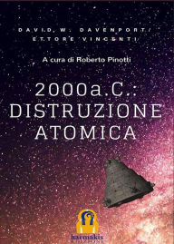 Title: 2000 a. C.: distruzione atomica: L' annientamento di una città della Valle dell'Indo ad opera di Extraterrestri, Author: David William Davenport