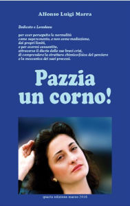 Title: Pazzia un corno, Author: Alfonso Luigi Marra