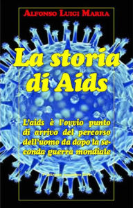 Title: La storia di Aids, Author: Alfonso Luigi Marra