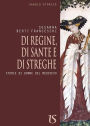 Di regine,di sante e di streghe. Storie di donne del medioevo