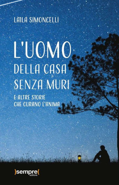 L'uomo della casa senza muri: e altre storie che curano l'anima