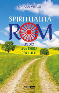 Title: Spiritualità rom: Un Dio, una terra per tutti, Author: Chiara Vitale