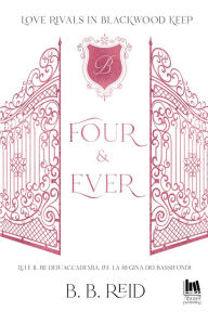 Title: Four & Ever, Author: B.B. Reid