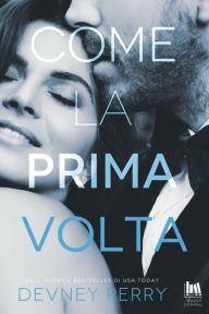 Title: Come la prima volta, Author: Devney Perry