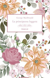 Title: La principessa leggera, Author: George MacDonald