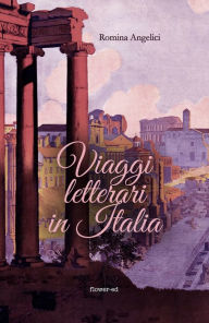 Title: Viaggi letterari in Italia, Author: Romina Angelici