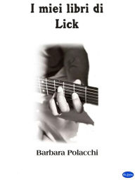 Title: I miei libri di lick, Author: Barbara Polacchi