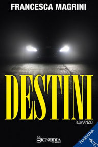 Title: Destini, Author: Francesca magrini