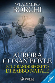 Title: Aurora Conan Boyle e il grande segreto di Babbo Natale, Author: Wladimiro Borchi