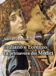 Title: Giuliano e Lorenzo: La primavera dei Medici, Author: Adriana Assini