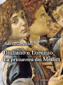 Giuliano e Lorenzo: La primavera dei Medici