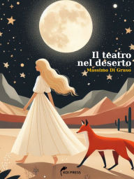 Title: Il teatro nel deserto, Author: Massimo Di Gruso