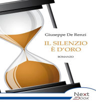 Title: Il silenzio è d'oro: RaccontiTeatroPoesie, Author: Giuseppe De Renzi