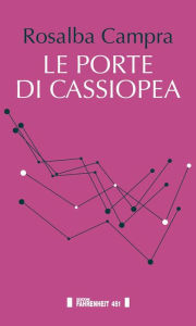 Title: Le porte di Cassiopea, Author: Rosalba Campra