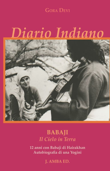 Diario Indiano: Babaji Il Cielo in Terra 12 anni con Babaji di Hairakhan
