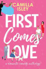 First Comes Love: Omnibus Edition Books 1-3