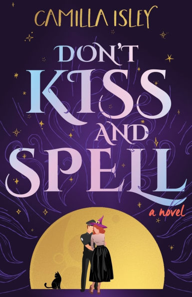 Don't Kiss and Spell: A Witchy Rom Com