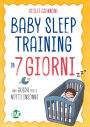 Baby Sleep Training in 7 giorni: Una guida per le notti insonni