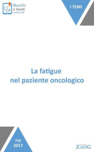 Title: La fatigue nel paziente oncologico: Quella stanchezza insostenibile, Author: Nicoletta Scarpa