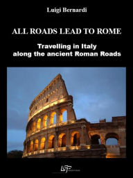 Title: All roads lead to Rome, Author: Luigi Bernardi