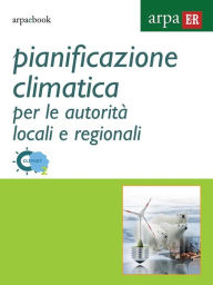 Title: Pianificazione climatica per le autorità locali e regionali, Author: Vittorio Marletto