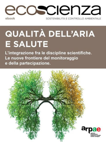 Qualità dell'aria e salute: L'integrazione fra le discipline scientifiche. Le nuove frontiere del monitoraggio e della partecipazione.