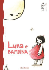 Title: Luna e Bambina, Author: Alice Parodi