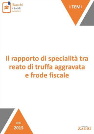 Title: Il rapporto di specialità tra reato di truffa aggravata e frode fiscale, Author: Paolo Pio