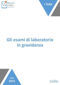 Title: Gli esami di laboratorio in gravidanza, Author: Paolo Gastaldi