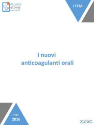 Title: I nuovi anticoagulanti orali: Le novità tra gli anticoagulanti, Author: Alessandro Nobili