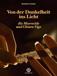 Title: Von der Dunkelheit ins Licht - die Meerseide und Chiara Vigo, Author: Susanna Lavazza