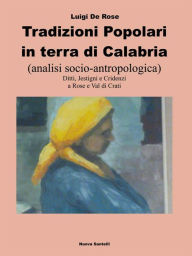 Title: Tradizioni popolari in terra di Calabria: analisi socio antropologica, Author: Luigi De Rose