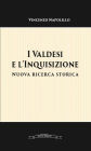 I Valdesi e l'Inquisizione: Nuova ricerca storica