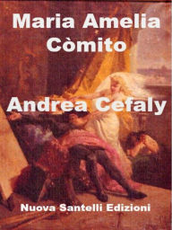 Title: Andrea Cefaly, Author: Maria Amelia Còmito