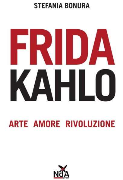 Frida Kahlo: Arte, amore, rivoluzione