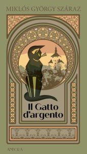 Title: Il gatto d'argento, Author: Miklós György Száraz