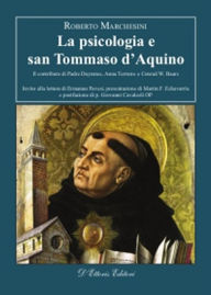 Title: La psicologia e san Tommaso d'Aquino: Il contributo di Padre Duynstee, Anna Terruwe e Conrad W. Baars, Author: Roberto Marchesini