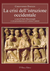 Title: La crisi dell'istruzione occidentale, Author: Christopher Dawson