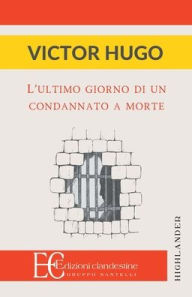 Title: Ultimo Giorno Di Un Condannato a Morte, Author: Victor Hugo