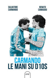 Title: Carmando Le mani su D10S, Author: Renato Camaggio