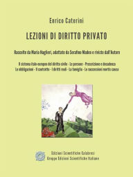 Title: Lezioni di Diritto Privato - Versione Integrale, Author: Enrico Caterini