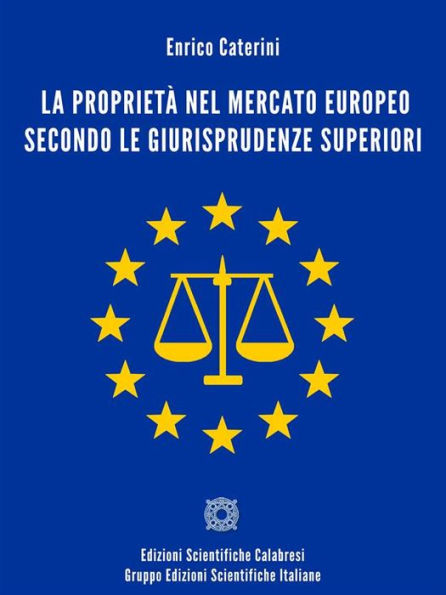 La proprietà nel mercato europeo secondo le giurisprudenze superiori: Paralipòmeni al volume sulla